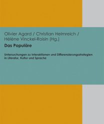 Das Populäre: Untersuchungen zu Interaktionen und Differenzierungsstrategien in Literatur, Kultur und Sprache Couverture du livre Das Populäre coédité par Agard, Helmreich et Vinckel-Roisin