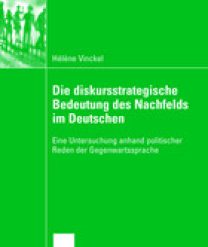 Die diskursstrategische Bedeutung des Nachfelds im Deutschen Die diskursstrategische Bedeutung des Nachfelds im Deutschen